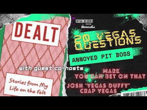 20 Vegas Questions: Annoyed Pit Boss with Mark from You Can Bet on That and Josh from Crap Vegas