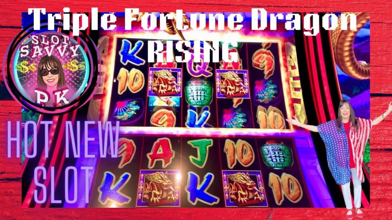 #566–New Slot TRIPLE FORTUNE DRAGON RISING..w Slot Savvy PK..Great Bonuses…Wow.. keeps on hitting