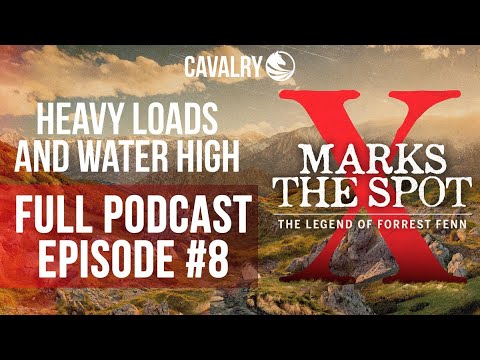 Episode 8 “Heavy Loads and Water High” | X Marks the Spot: The Legend of Forrest Fenn