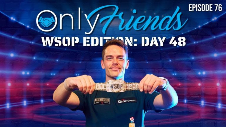 Espen Jorstad is the 2022 WSOP Main Event CHAMP!! | Only Friends Pod w/Matt Berkey Ep76