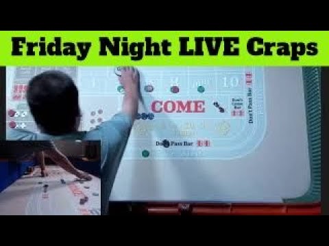 FRIDAY NIGHT LIVE CRAPS 7/29/22