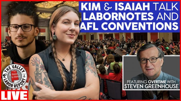 Kim & Isaiah Talk LaborNotes & AFL Conventions + OVERTIME w/ Steven Greenhouse – TVLR 7/2/22