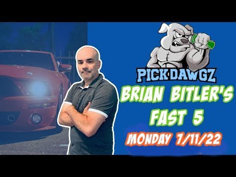 Monday Free Picks 7/11/22 – Brian Bitler’s Fast 5