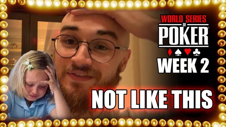 NOT LIKE THIS!!! – WSOP 2022 Week 2