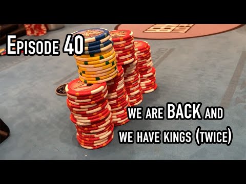 Poker Vlog Episode 40 : WE ARE BACK And We Have Kings and Face An All-In (Twice)!!!