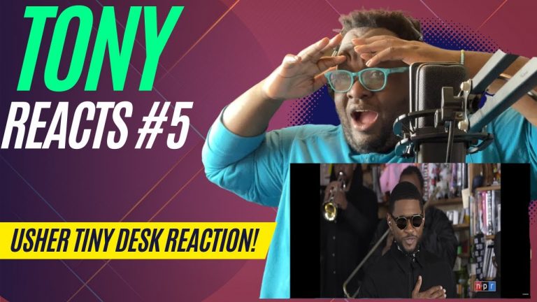 Tony Reacts #5 – Usher’s Npr Tiny Desk Reaction