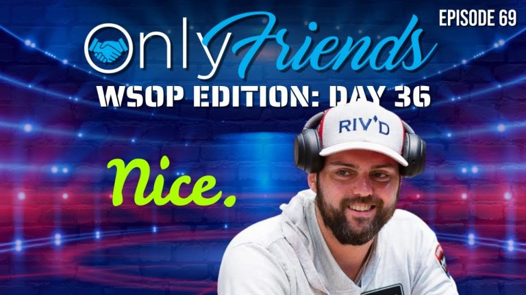 WSOP 2022 Day: 36 Ryan Depaulo TAKE OVER!!! | Only Friends Podcast w/Matt Berkey Ep 69