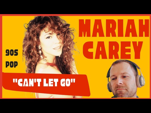 90s Pop Reaction: MARIAH CAREY – CAN’T LET GO (First time listening)