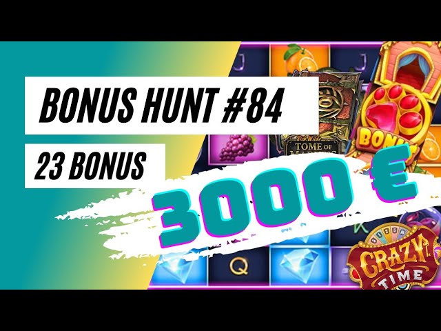 BONUS HUNT #84 : 3000e et 23 bonus au start