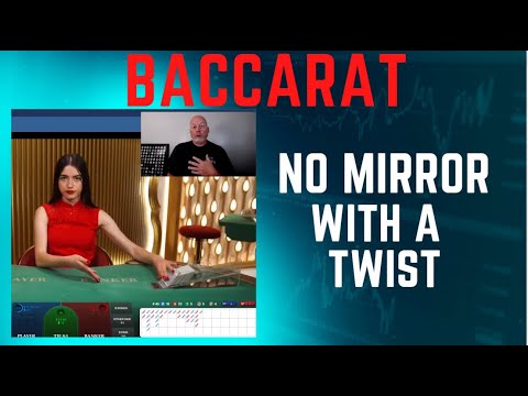 Baccarat Winning Strategy – NO MIRROR with a TWIST