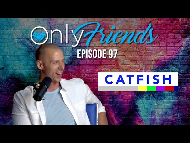 Berkey CATFISHED?!?! | Only Friends Pod w/Matt Berkey Ep 97