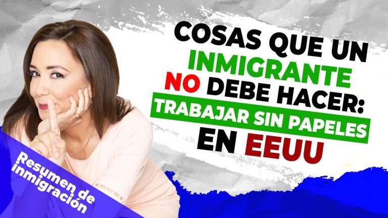 COSAS QUE UN INMIGRANTE NO DEBE HACER: Trabajar sin papeles en EEUU – Inmigrando con Kathia Quiros