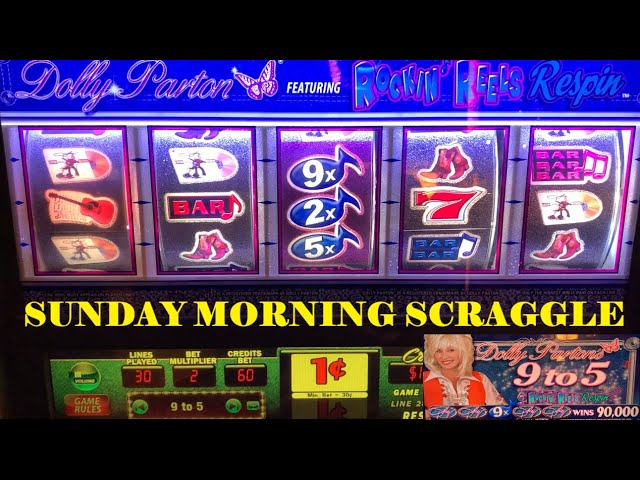 DOLLY PARTON SLOT MACHINE! ROCKIN REELS RESPIN! THE SUNDAY MORNING SCRAGGLE! CASINO SLOTS!