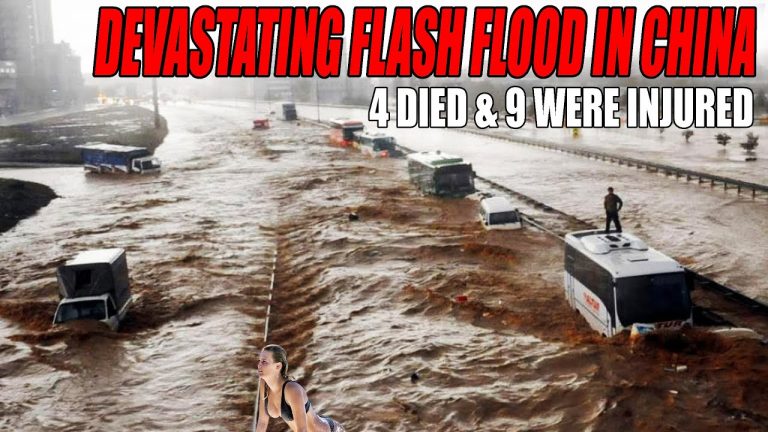 Devastating flash flood in China! Four people died and 9 were injured | China flood | 3 gorges dam