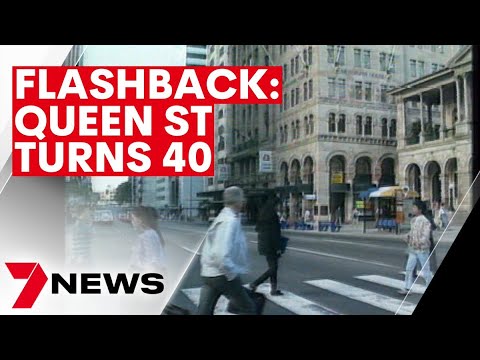 FLASHBACK: Queen Street Mall turns 40 | 7NEWS