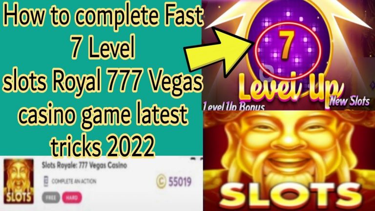 How to complete Fast 7 Level Slots Royal 777 Vegas casino games Latest tricks 2022