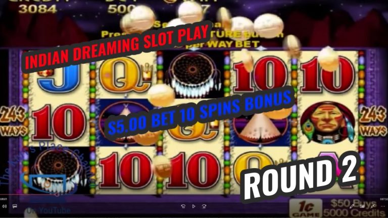 Indian Dreaming Slot Play $5.00 Bet 10 Spins Bonus (Round 2)