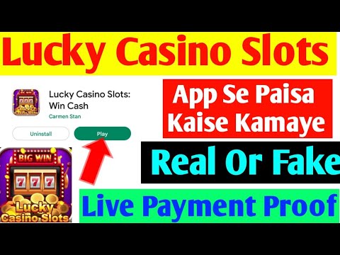 Lucky Casino Slots App Withdraw Proof | Lucky Casino Slots App Real Or Fake | Lucky Casino Slots App