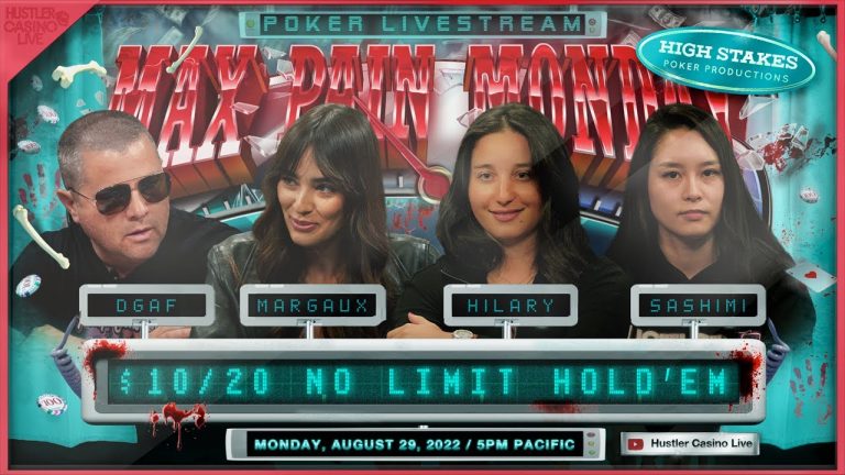 MAX PAIN MONDAY!! $10/20/40 w/ DGAF, Margaux, Sashimi, Hilary & Xuan Liu – Commentary by RaverPoker