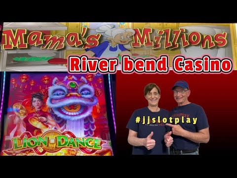 Mama’s Millons*Lions dance*River Bend Casino