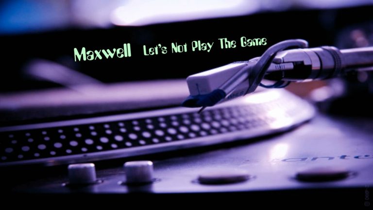 Maxwell – Let’s Not Play The Game