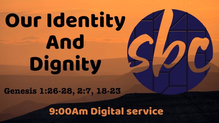 Our Identity and Dignity | 08/14/2022 | 9am Digital Service