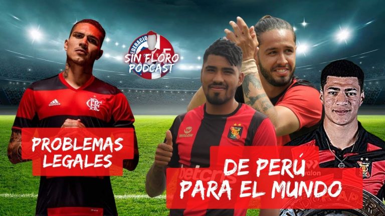 Sin Floro Podcast | 3 Peruanos de Exportación | Problemas legales de Paolo Guerrero en Brasil