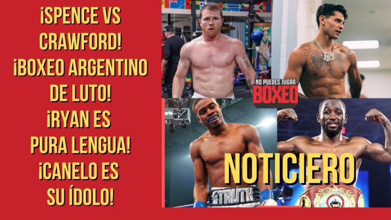 ¡Spence vs Crawford! ¡Boxeo argentino de luto! ¡Ryan es pura lengua! ¡Canelo es su ídolo!