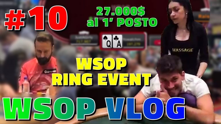 WSOP LAS VEGAS VLOG #10 – FACCIO FINAL TABLE WSOP RING EVENT ONLINE -Daniel NEGREANU ai tavoli