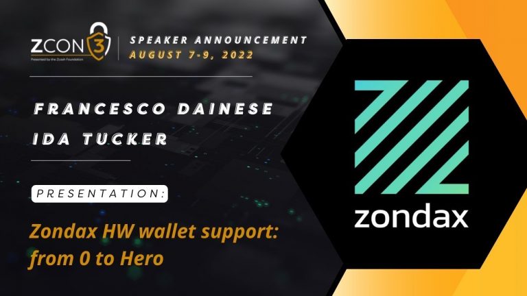 Zondax HW wallet support: from 0 to Hero – Francesco Dainese & Ida Tucker at Zcon3