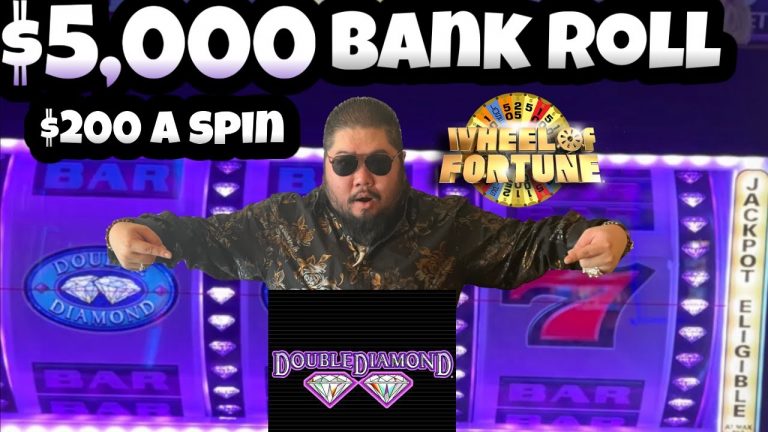 $200 A SPIN WHEEL OF FORTUNE!! DOUBLE DIAMOND, $5,000 BANKROLL, WILL I COME OUT ON TOP???