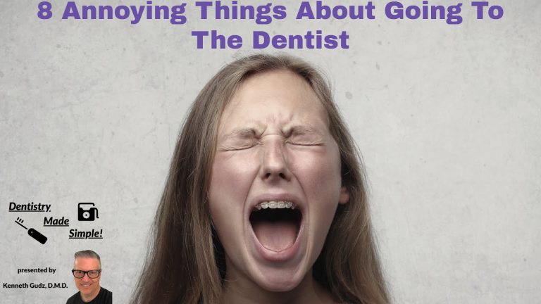 8 Annoying Things About Going To The Dentist