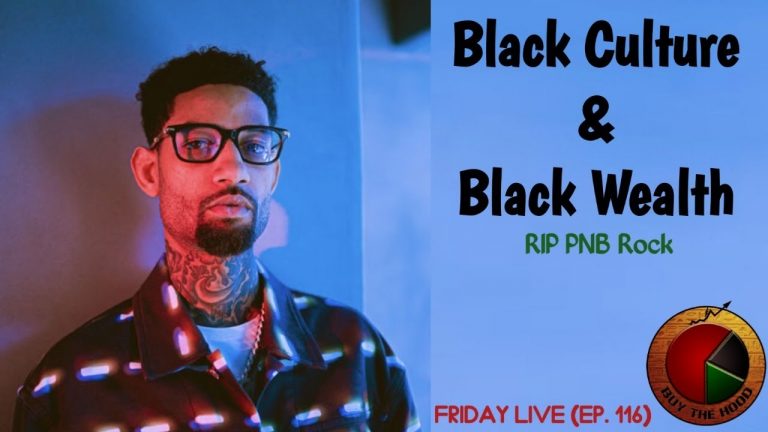 Black Culture & Black Wealth: Friday Live: (Ep. 116)