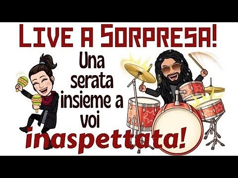 LIVE A SORPRESA – 28 SET ore 21:30 SLOT ESCLUSIVE!!