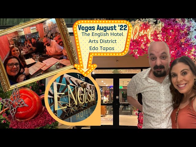 Offstrip Vegas – The English Hotel | Edo Tapas | Arts District – August 2022 Day 1