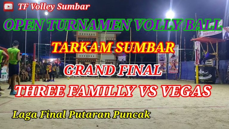 Partai Puncak Grand Final THREE FAMILLY VS VEGAS OPEN TURNAMEN VOLLY TARKAM SUMBAR