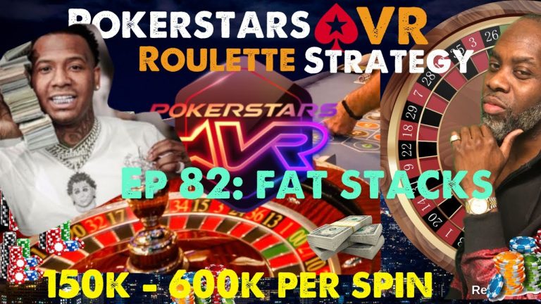 Pokerstars VR Roulette Strat Ep 82: Fat Stacks – 100% ROI (Return on Investment) – 150k to 600k