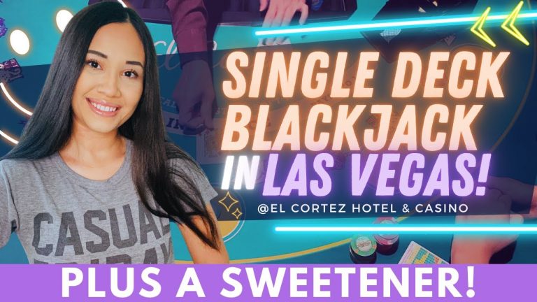 SINGLE DECK BLACKJACK IN LAS VEGAS! PLUS A SLOT SWEETENER!