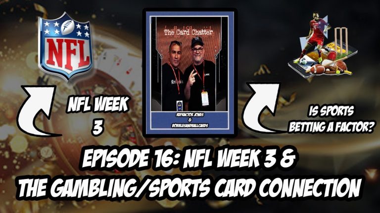 The Card Chatter Episode 16: NFL Week 3 & How Connected Are Sports Cards And Sports Gambling?