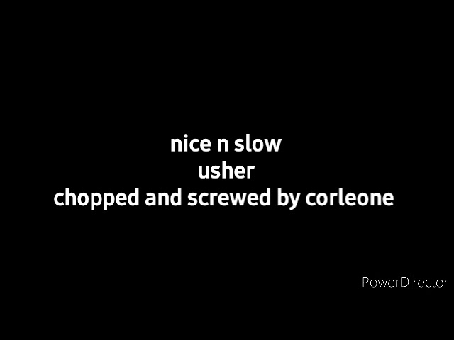 usher – nice n slow screwed and chopped by corleone