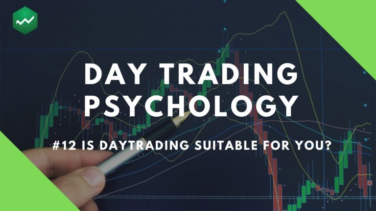 #12 Is Daytrading Suitable For You