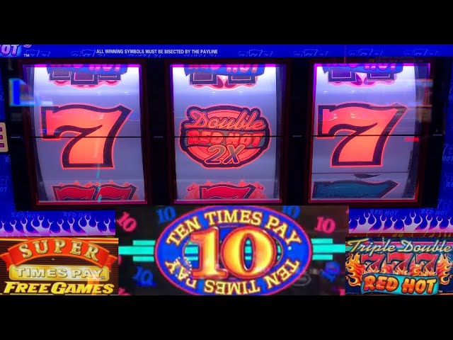 CASINO SLOTS: 10 TIMES PAY + TRIPLE DOUBLE RED HOT 777 + SUPER TIMES PAY SLOT PLAY! FREE GAMES BONUS