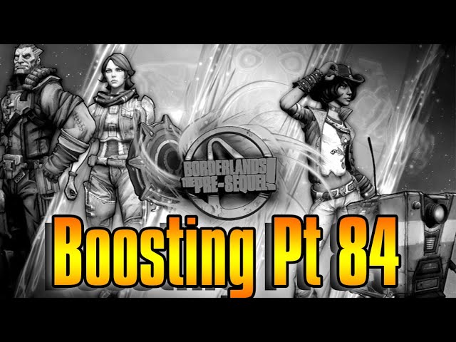 Free Borderlands Pre-Sequel Boosting Pt 84