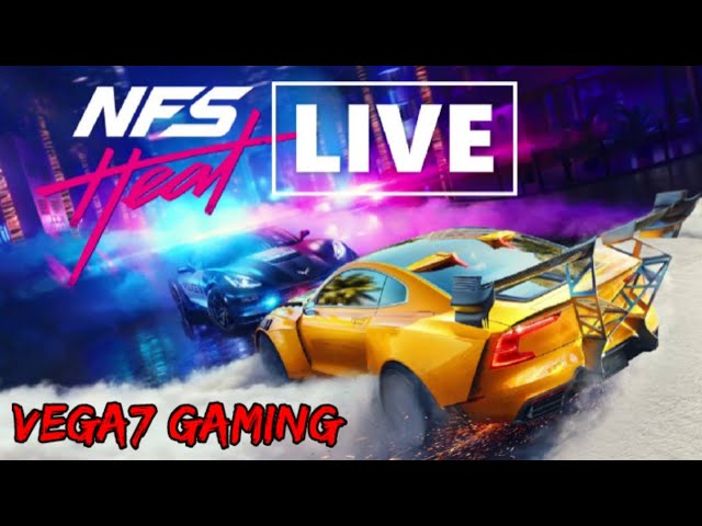 LIVE:- NEED FOR SPEED HEAT LIVE | Need For Speed Live | NFS Live | NFSHeat Live | Vega7 Gaming