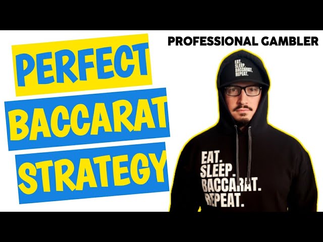 Perfect Baccarat Strategy – Professional Gambler Tells How To Win Everyday