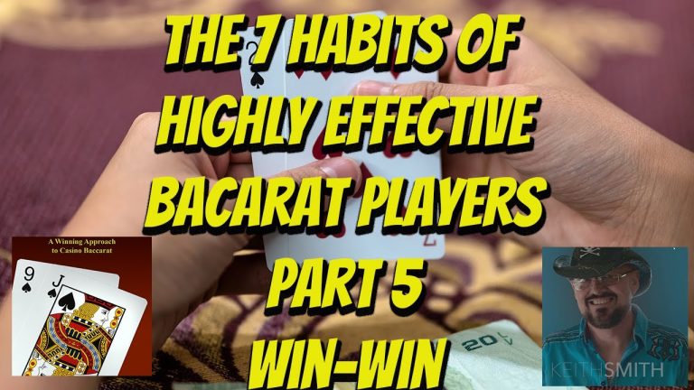 The Seven Habits of Highly Effect Baccarat Players | Part 5 Habit 4