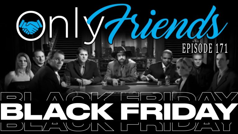 Black Friday: Poker’s Biggest Scandal | Only Friends Pod Ep 171