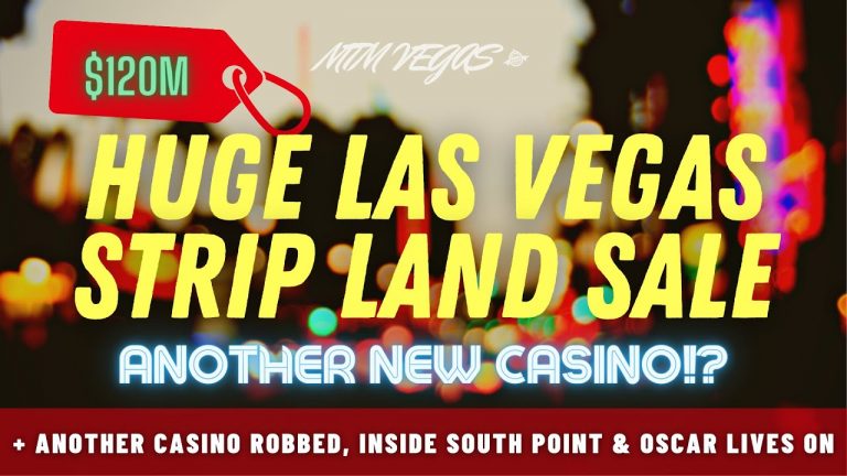 Blockbuster Vegas Strip Land Sale, Oscar’s New Statue, South Point Review & Another Casino Robbed!