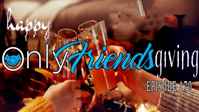 FriendsGiving: Joey Ingram & Norman Chad Fallout + Best/Worst Traditions | Only Friends Pod Ep 170