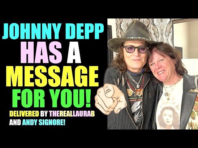 Johnny Depp has a message for YOU! Delivered by theRealLauraB and Andy Signore!